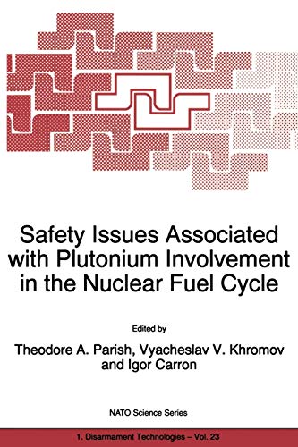 Imagen de archivo de Safety Issues Associated with Plutonium Involvement in the Nuclear Fuel Cycle: 23 (NATO Science Partnership Subseries: 1, 23) a la venta por WorldofBooks