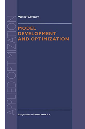 Model Development and Optimization (Applied Optimization, 28) (9780792356103) by Ivanov, V.V.