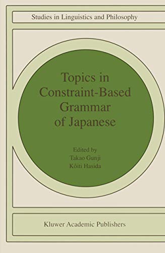 Stock image for Topics in Constraint-Based Grammar of Japanese (Studies in Linguistics and Philosophy, 68) for sale by Lucky's Textbooks