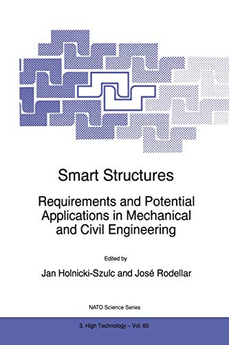 Beispielbild fr Smart Structures: Requirements and Potential Applications in Mechanical and Civil Engineering: 65 (NATO Science Partnership Subseries: 3, 65) zum Verkauf von WorldofBooks