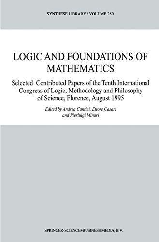 Logic and Foundations of Mathematics. Selected contributed Papers of the Tenth International Cong...