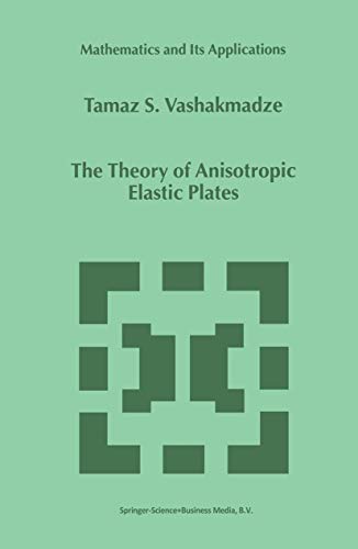 The Theory of Anisotropic Elastic Plates (Mathematics and Its Applications) by Vashakmadze, T.S. [Hardcover ] - Vashakmadze, T.S.