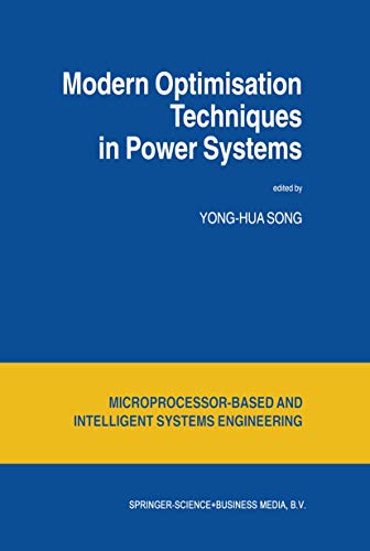 9780792356974: Modern Optimisation Techniques in Power Systems (Intelligent Systems, Control and Automation: Science and Engineering, 20)
