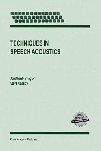 9780792357315: Techniques in Speech Acoustics: 8 (Text, Speech and Language Technology)