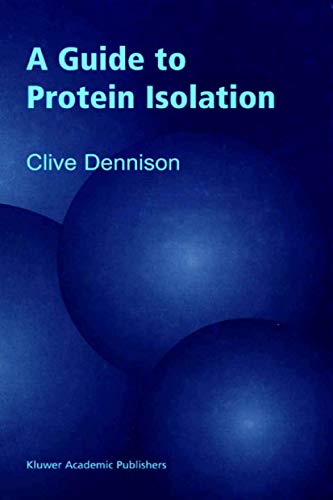 9780792357513: A Guide to Protein Isolation