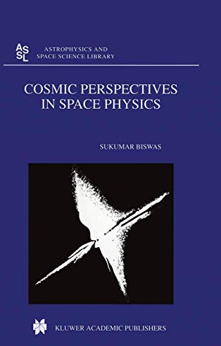 Cosmic Perspectives in Space Physics (Astrophysics & Space Science Library)