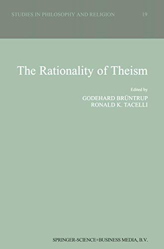 9780792358299: The Rationality of Theism: 19 (Studies in Philosophy and Religion)