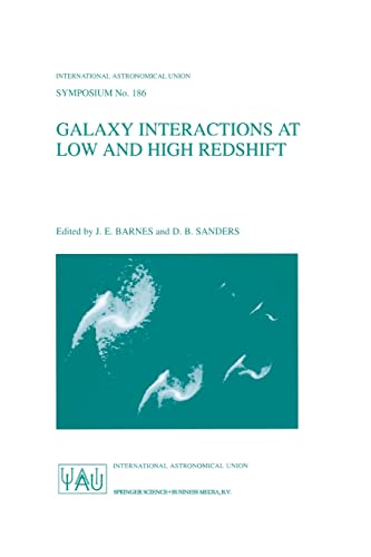 Stock image for Galaxy Interactions At Low And High Redshift: Proceedings Of The 186Th Symposium Of The International Astronomical Union, Held At Kyoto, Japan, 26-30 August 1997 for sale by Basi6 International