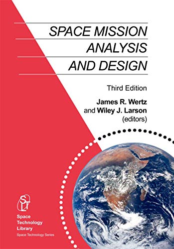 Space Mission Analysis and Design (Space Technology Library, 8) (9780792359012) by Wertz, J.R.; Larson, Wiley J.