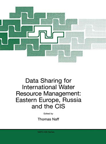 Data Sharing for International Water Resource Management: Eastern Europe, Russia and the CIS (Nat...