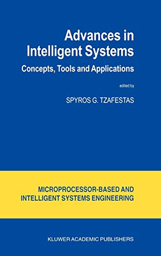 9780792359661: Advances in Intelligent Systems - Concepts, Tools and Applications (MICROPROCESSOR-BASED AND INTELLIGENT SYSTEMS ENGINEERING Volume 21)