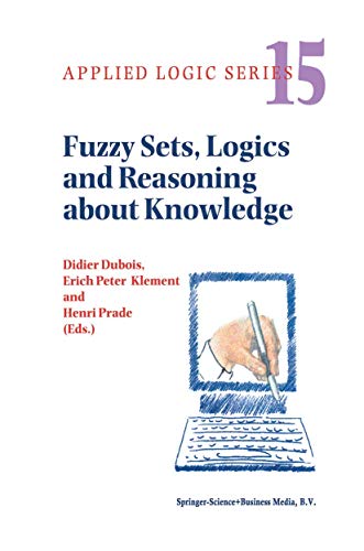 Imagen de archivo de Fuzzy Sets, Logics and Reasoning about Knowledge (Applied Logic Series, 15) a la venta por Solr Books