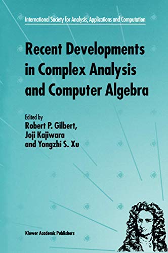 Recent Developments in Complex Analysis and Computer Algebra (International Society for Analysis,...