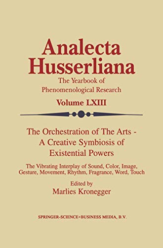 Analecta Husserliana: The Yearbook of Phenomenological Research Volume LXIII. The Orchestration o...