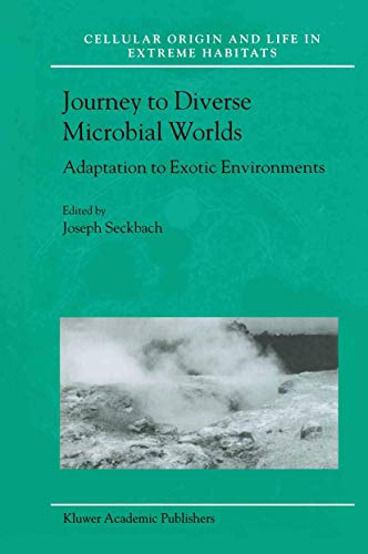 9780792360209: Journey to Diverse Microbial Worlds: Adaptation to Exotic Environments (Cellular Origin, Life in Extreme Habitats and Astrobiology, 2)