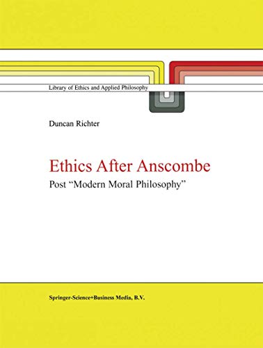 Stock image for Ethics after Anscombe : post "modern moral philosophy" for sale by Kloof Booksellers & Scientia Verlag