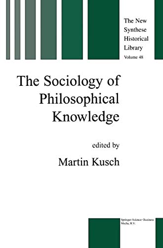 Stock image for The Sociology of Philosophical Knowledge for sale by Michener & Rutledge Booksellers, Inc.