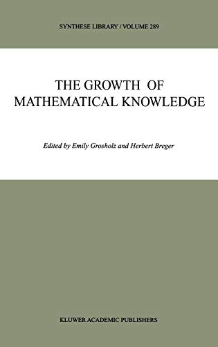 9780792361510: The Growth of Mathematical Knowledge: 289 (Synthese Library)