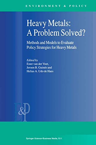 9780792361923: Heavy Metals: A Problem Solved? : Methods and Models to Evaluate Policy Strategies for Heavy Metals: 22 (Environment & Policy)