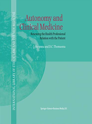 Autonomy and Clinical Medicine : Renewing the Health Professional Relation with the Patient - David C. Thomasma