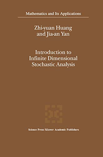 Introduction to Infinite Dimensional Stochastic Analysis (9780792362081) by Zhi-yuan Huang; Jia-an Yan