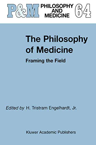 Stock image for The Philosophy of Medicine: Framing the Field (Philosophy and Medicine) for sale by Chiron Media
