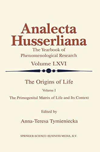 The Origins of Life Volume I. The Primogenital Matrix of Life and Its Context. - Tymieniecka, A-T. (Ed.)