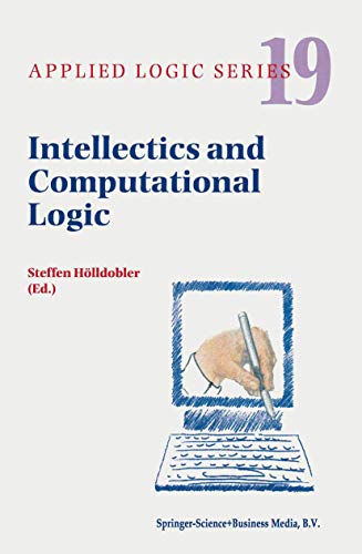 Beispielbild fr Intellectics and Computational Logic: Papers in Honor of Wolfgang Bibel (Applied Logic Series, 19) zum Verkauf von GF Books, Inc.