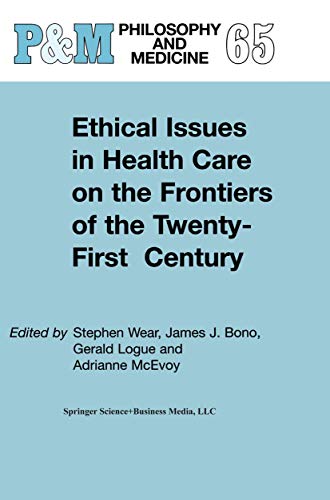 Stock image for Ethical Issues in Health Care on the Frontiers of the Twenty-first Century for sale by Fireside Bookshop