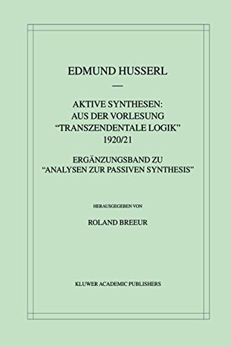 Aktive Synthesen: Aus der Vorlesung Transzendentale Logik 1920/21 - Edmund Husserl|Roland Breeur