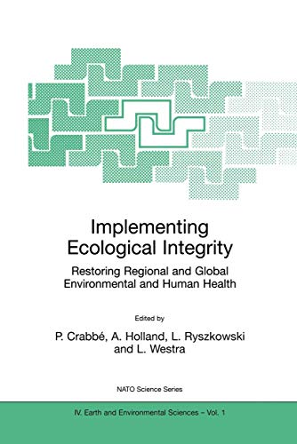 Beispielbild fr Implementing Ecological Integrity: Restoring Regional and Global Environmental and Human Health (NATO Science Series: IV:, 1) zum Verkauf von Ria Christie Collections