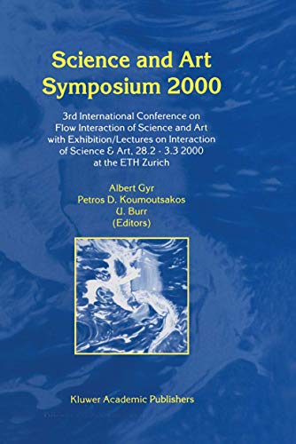 Science and Art Symposium 2000: 3rd International Conference on Flow Interaction of Science and A...