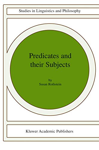 Predicates and Their Subjects (Studies in Linguistics and Philosophy, 74) - Susan Rothstein