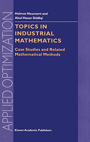 9780792364177: Topics in Industrial Mathematics: Case Studies and Related Mathematical Methods: 42