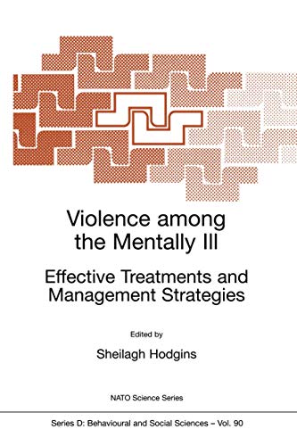 Violence among the Mentally III : Effective Treatments and Management Strategies - Sheilagh Hodgins