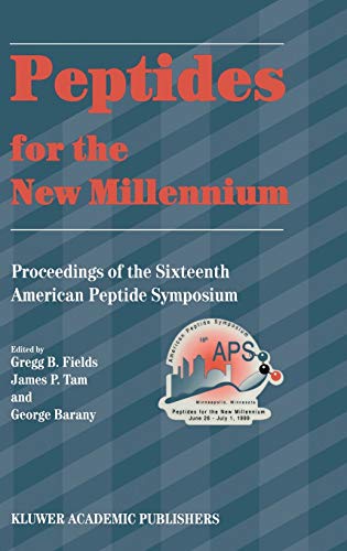 Stock image for Peptides for the New Millennium: Proceedings of the 16th American Peptide Symposium June 26?July 1, 1999, Minneapolis, Minnesota, U.S.A. (American Peptide Symposia (6)) for sale by A Squared Books (Don Dewhirst)