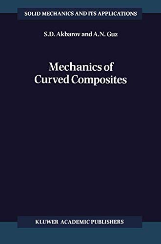 Mechanics of Curved Composites (Solid Mechanics and Its Applications) - Akbarov, Surkay, Guz, A.N.