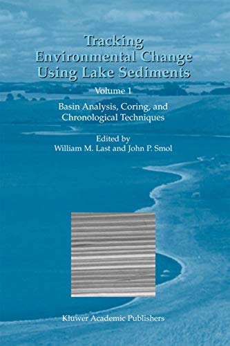 Stock image for Tracking Environmental Change Using Lake Sediments Vol. 1 : Basin Analysis, Coring, and Chronological Techniques for sale by Better World Books