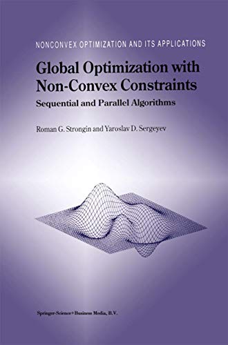 Stock image for Global Optimization with Non-Convex Constraints: Sequential and Parallel Algorithms (Nonconvex Optimization and Its Applications, 45) for sale by GF Books, Inc.