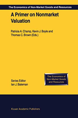 9780792364986: A Primer on Nonmarket Valuation (The Economics of Non-Market Goods and Resources)