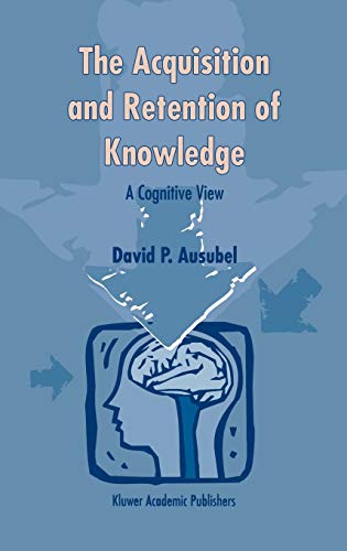 9780792365051: The Acquisition and Retention of Knowledge: A Cognitive View