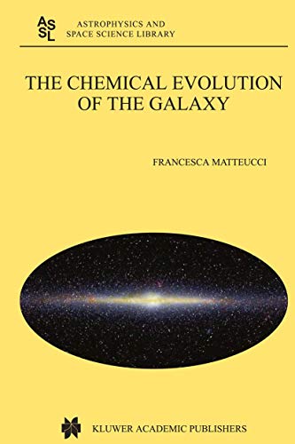 The Chemical Evolution of the Galaxy (Astrophysics & Space Science Library)