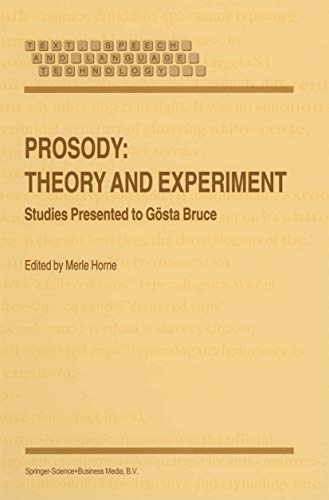 Prosody - Theory and Experiment: Studies Presented to Gosta Bruce (Text, Speech & Language Techno...