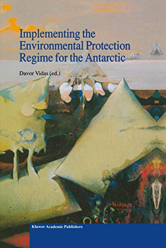 9780792366096: Implementing the Environmental Protection Regime for the Antarctic