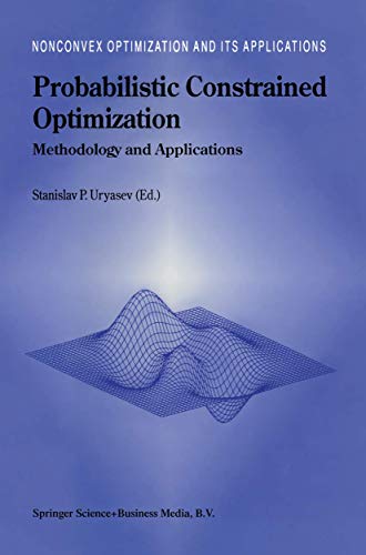 Probabilistic Constrained Optimization: Methodology and Applications (Nonconvex Optimization & It...