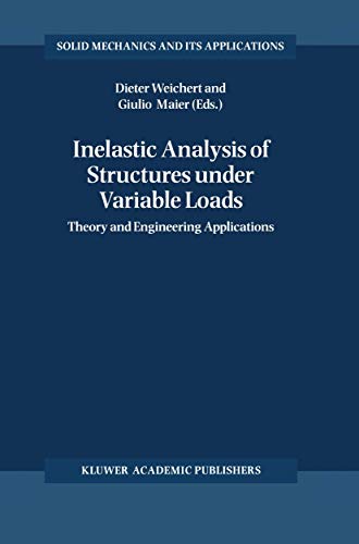 Stock image for Inelastic Analysis of Structures Under Variable Loads: Theory and Engineering Applications (Volume 83) for sale by Anybook.com