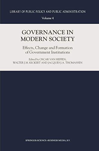 Stock image for Governance in Modern Society: Effects, Change and Formation of Government Institutions (Library of Public Policy and Public Administration, 4) for sale by Anybook.com