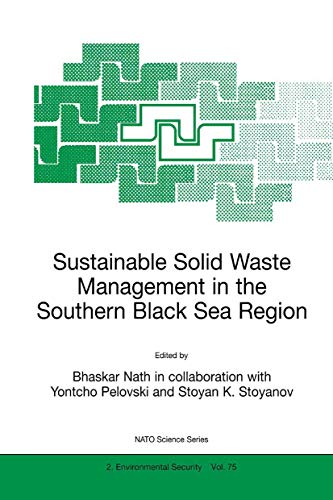 Stock image for Sustainable Solid Waste Management in the Southern Black Sea Region (NATO SCIENCE PARTNERSHIP SUB-SERIES: 2: Environmental Security Volume 75) (NATO Science Partnership Subseries: 2, 75) for sale by Phatpocket Limited