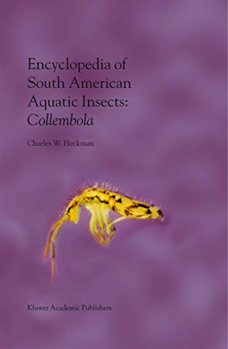 Encyclopedia of South American Aquatic Insects: Collembola: Illustrated Keys to Known Families, Genera, and Species in South America - Charles W. Heckman