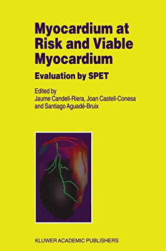 Imagen de archivo de Myocardium at Risk and Viable Myocardium: Evaluation by SPET (Developments in Cardiovascular Medicine, 234) a la venta por HPB-Ruby